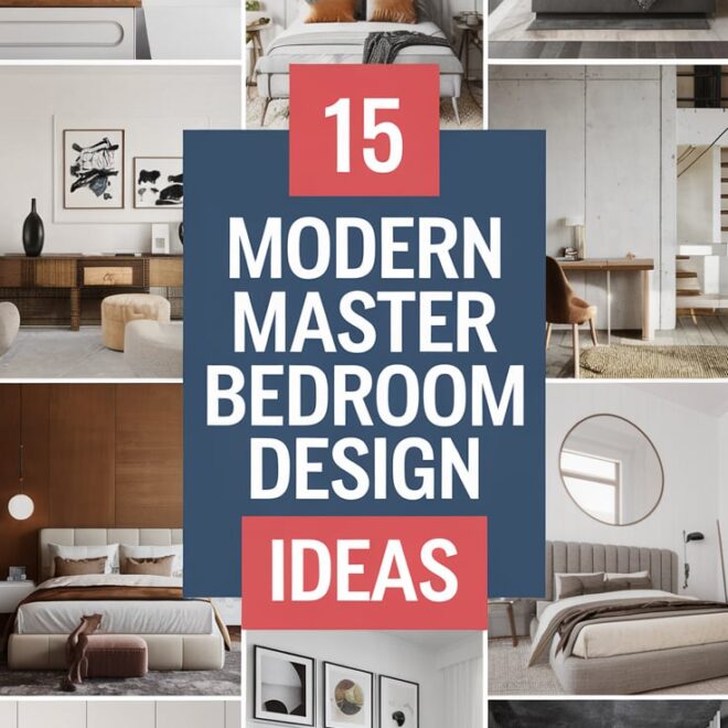 15 Modern Master Bedroom Design Ideas for Luxurious and Functional Spaces